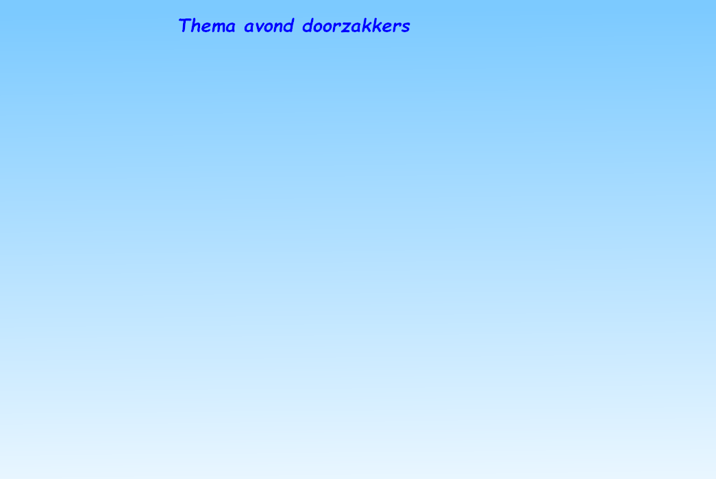 Thema avond doorzakkers