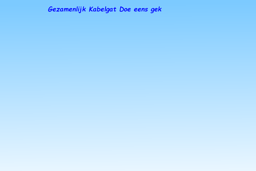 Gezamenlijk Kabelgat Doe eens gek